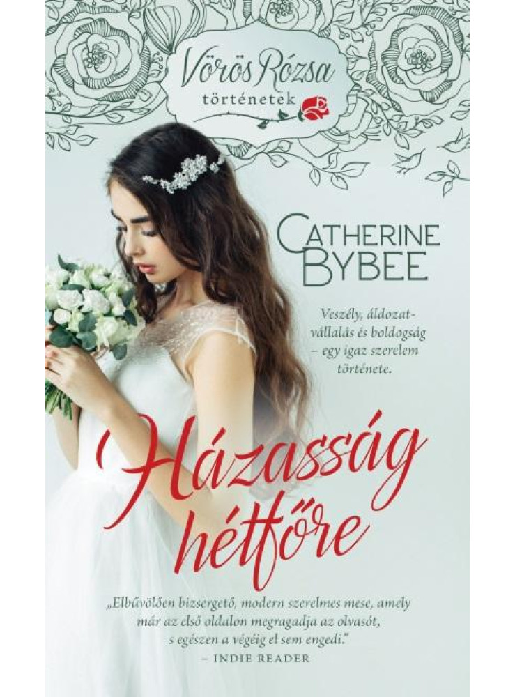 HÁZASSÁG HÉTFŐRE - VÖRÖS RÓZSA TÖRTÉNETEK HÁZASSÁG HÉTFŐRE - VÖRÖS RÓZSA TÖRTÉNETEK