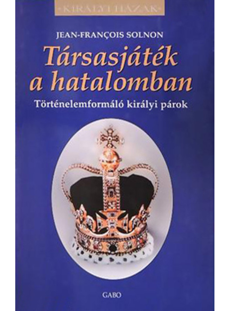 TÁRSASJÁTÉK A HATALOMBAN TÁRSASJÁTÉK A HATALOMBAN