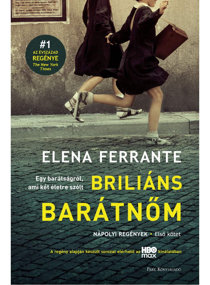BRILIÁNS BARÁTNŐM - NÁPOLYI REGÉNYEK 1. (8. KIADÁS) BRILIÁNS BARÁTNŐM - NÁPOLYI REGÉNYEK 1. (8. KIADÁS)