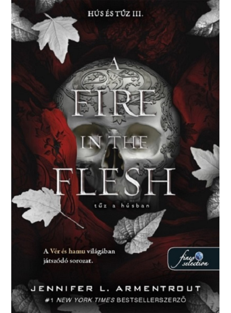 A FIRE IN THE FLESH - TŰZ A HÚSBAN A FIRE IN THE FLESH - TŰZ A HÚSBAN