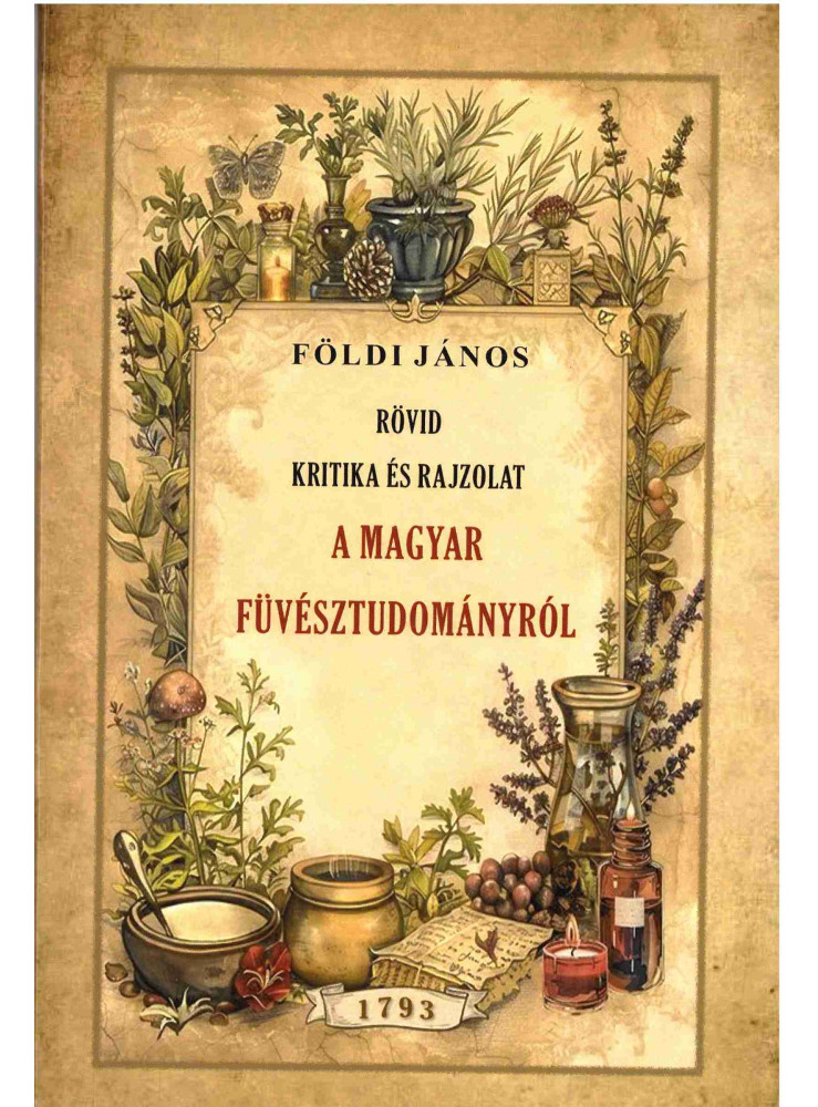 RÖVID KRITIKA ÉS RAJZOLAT A MAGYAR FÜVÉSZTUDOMÁNYRÓL