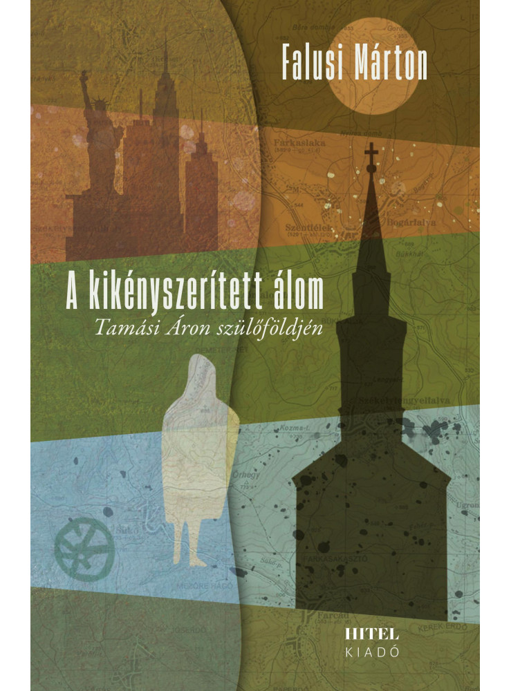A KIKÉNYSZERÍTETT ÁLOM TAMÁSI ÁRON SZÜLŐFÖLDJÉN- A KIKÉNYSZERÍTETT ÁLOM TAMÁSI ÁRON SZÜLŐFÖLDJÉN-
