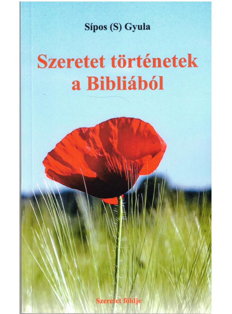 SZERETET TÖRTÉNETEK A BIBLIÁBÓL