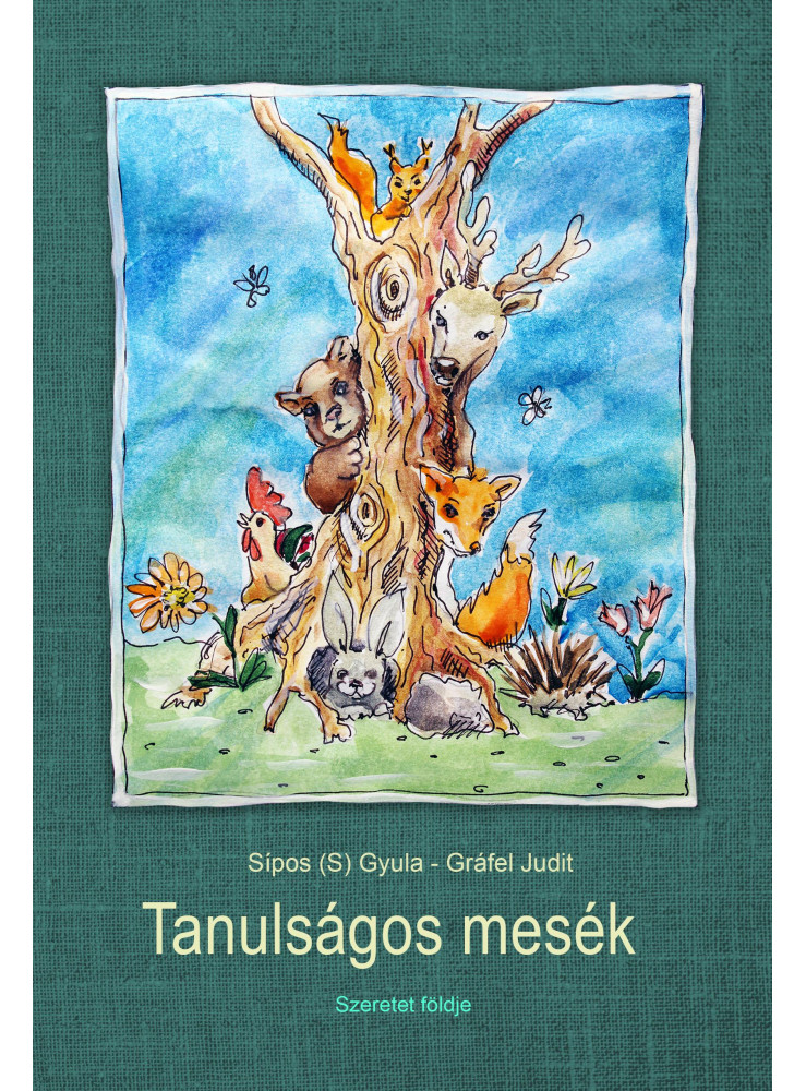 TANULSÁGOS MESÉK - SZERETET FÖLDJE TANULSÁGOS MESÉK - SZERETET FÖLDJE