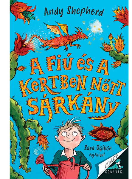 A FIÚ ÉS A KERTBEN NŐTT SÁRKÁNY