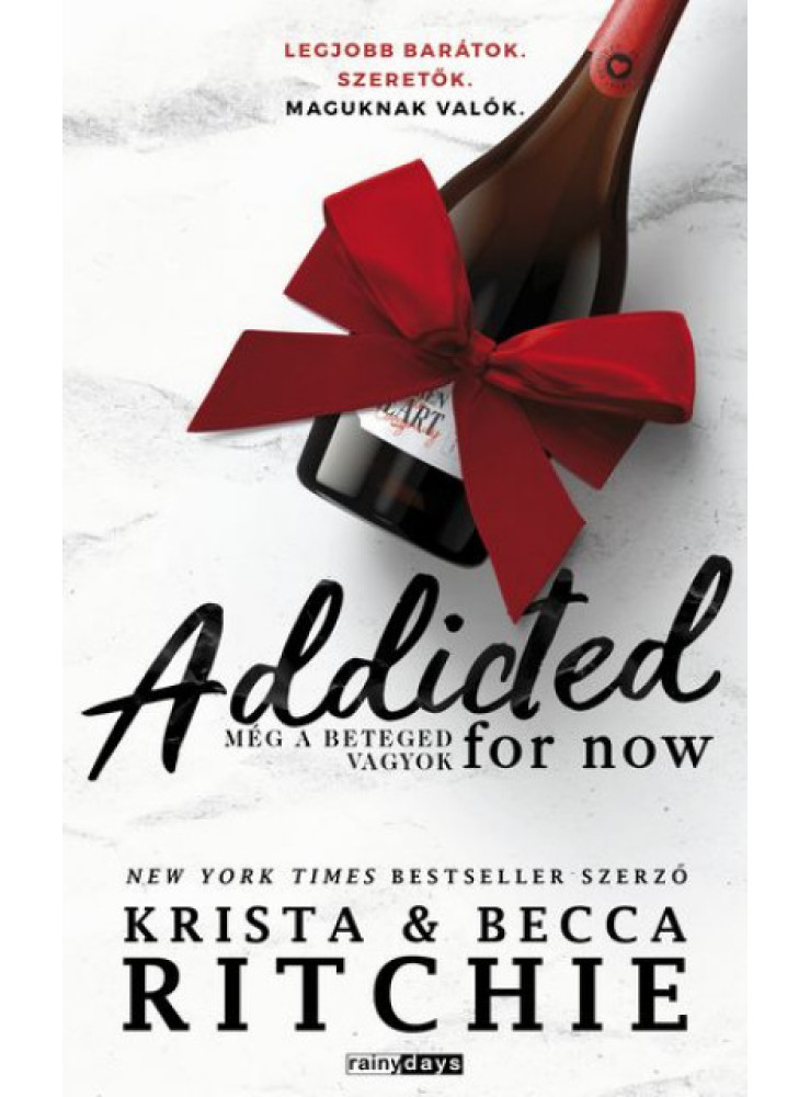 ADDICTED FOR NOW - MÉG A BETEGED VAGYOK ADDICTED FOR NOW - MÉG A BETEGED VAGYOK