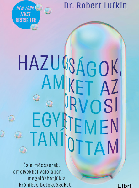 Hazugságok, amiket az orvosi egyetemen tanítottam (ekönyv)