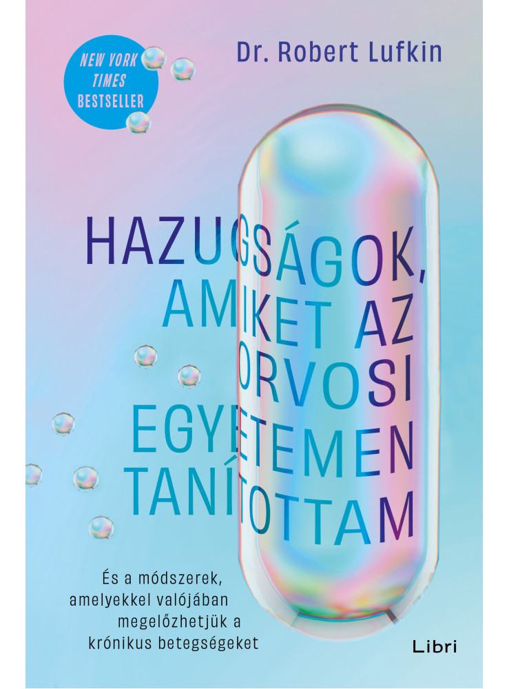 Hazugságok, amiket az orvosi egyetemen tanítottam (ekönyv) Hazugságok, amiket az orvosi egyetemen tanítottam (ekönyv)