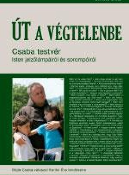 ÚT A VÉGTELENBE - CSABA TESTVÉR GONDOLATAI ISTEN AJÁNDÉKAIRÓL