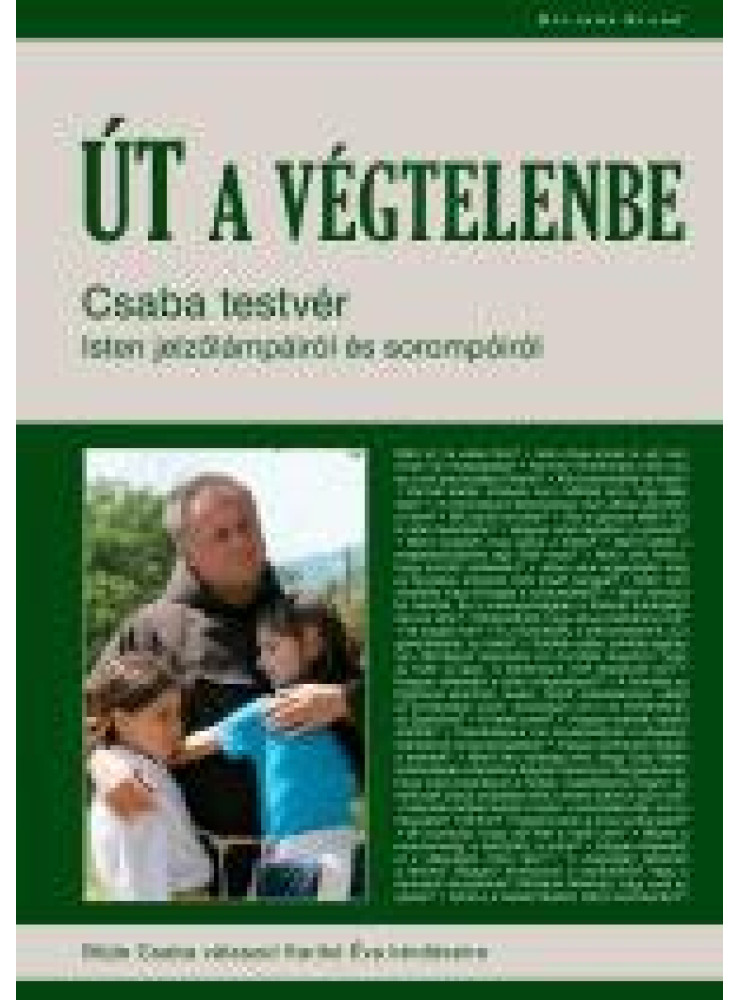 ÚT A VÉGTELENBE - CSABA TESTVÉR GONDOLATAI ISTEN AJÁNDÉKAIRÓL