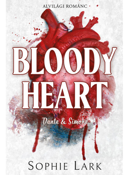 BLOODY HEART - ALVILÁGI ROMÁNC ( DANTE&SIMONE)  ÉLDEKORÁLT