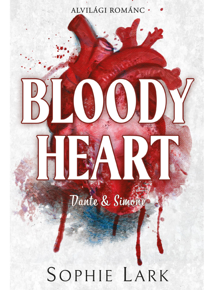 BLOODY HEART - ALVILÁGI ROMÁNC ( DANTE&SIMONE) ÉLDEKORÁLT BLOODY HEART - ALVILÁGI ROMÁNC ( DANTE&SIMONE) ÉLDEKORÁLT