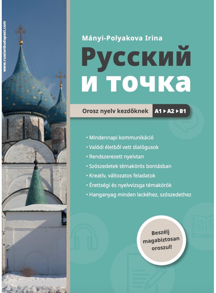 RUSSZKIJ I TOCSKA - BESZÉLJ MAGABIZTOSAN OROSZUL RUSSZKIJ I TOCSKA - BESZÉLJ MAGABIZTOSAN OROSZUL