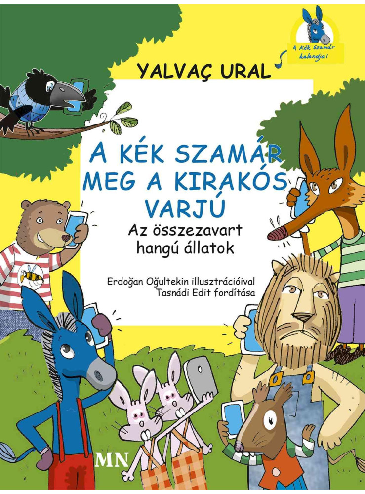 A KÉK SZAMÁR MEG A KIRAKÓS VARJÚ - AZ ÖSSZEZAVART HANGÚ ÁLLATOK