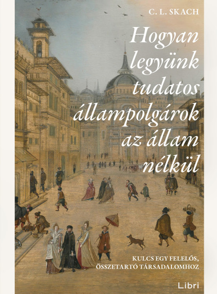 Hogyan legyünk tudatos állampolgárok az állam nélkül (ekönyv)