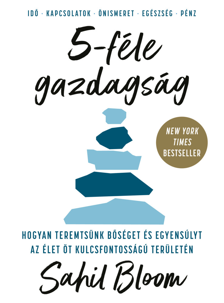5-FÉLE GAZDAGSÁG - HOGYAN TEREMTSÜNK BŐSÉGET ÉS EGYENSÚLYT... 5-FÉLE GAZDAGSÁG - HOGYAN TEREMTSÜNK BŐSÉGET ÉS EGYENSÚLYT...