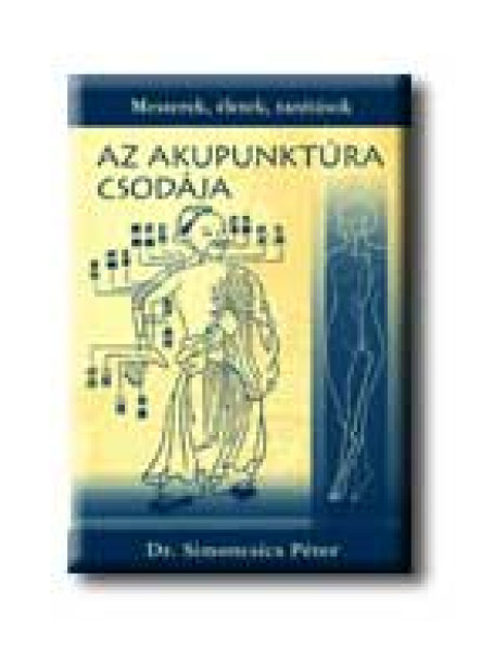 AZ AKUPUNKTÚRA CSODÁJA