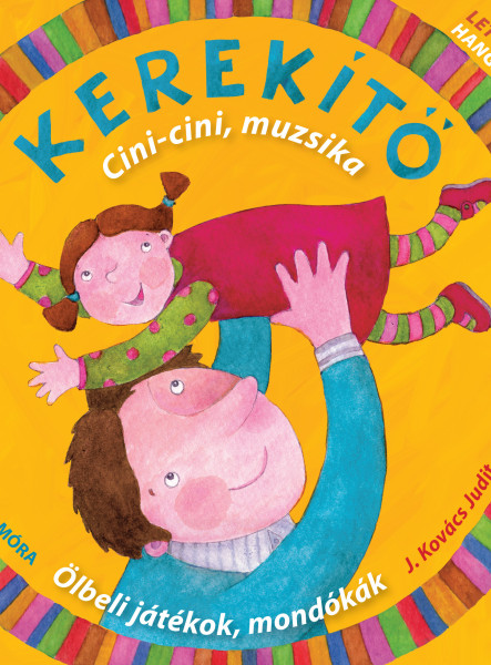 KEREKÍTŐ - CICI-CINI, MUZSIKA