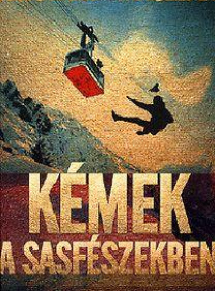 KÉMEK A SASFÉSZEKBEN