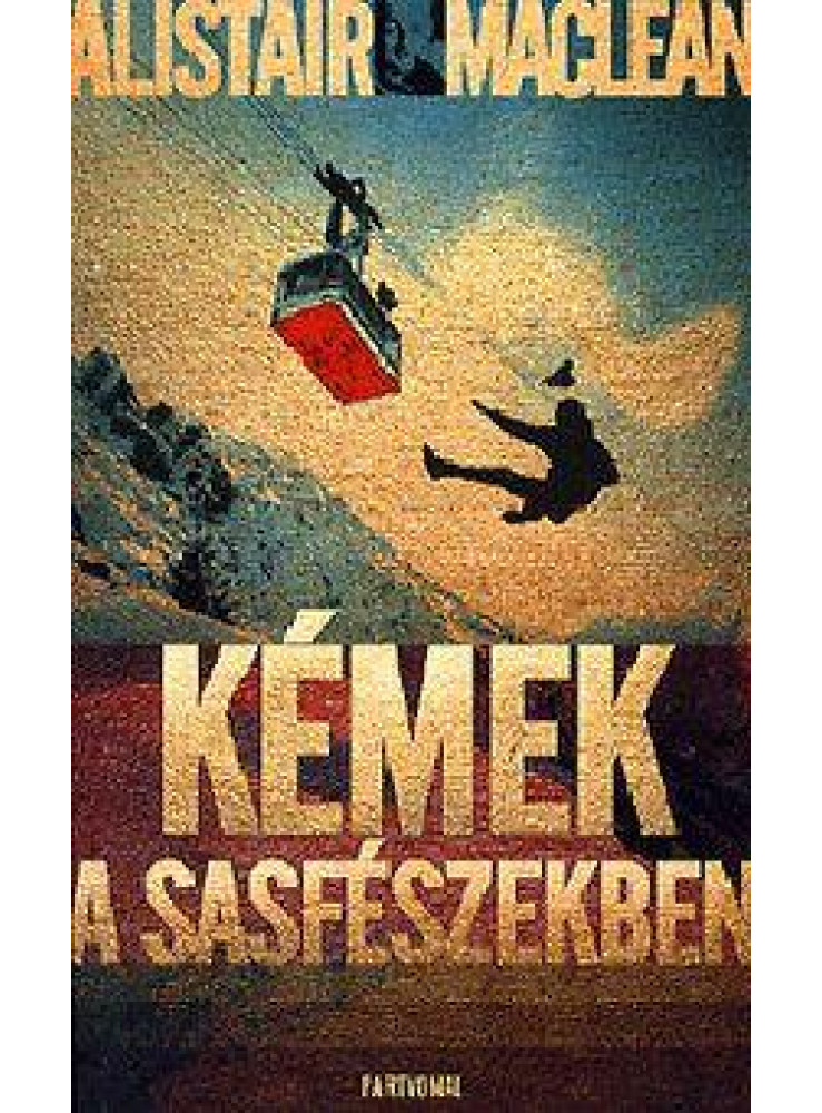 KÉMEK A SASFÉSZEKBEN