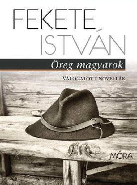 ÖREG MAGYAROK - VÁLOGATOTT NOVELLÁK