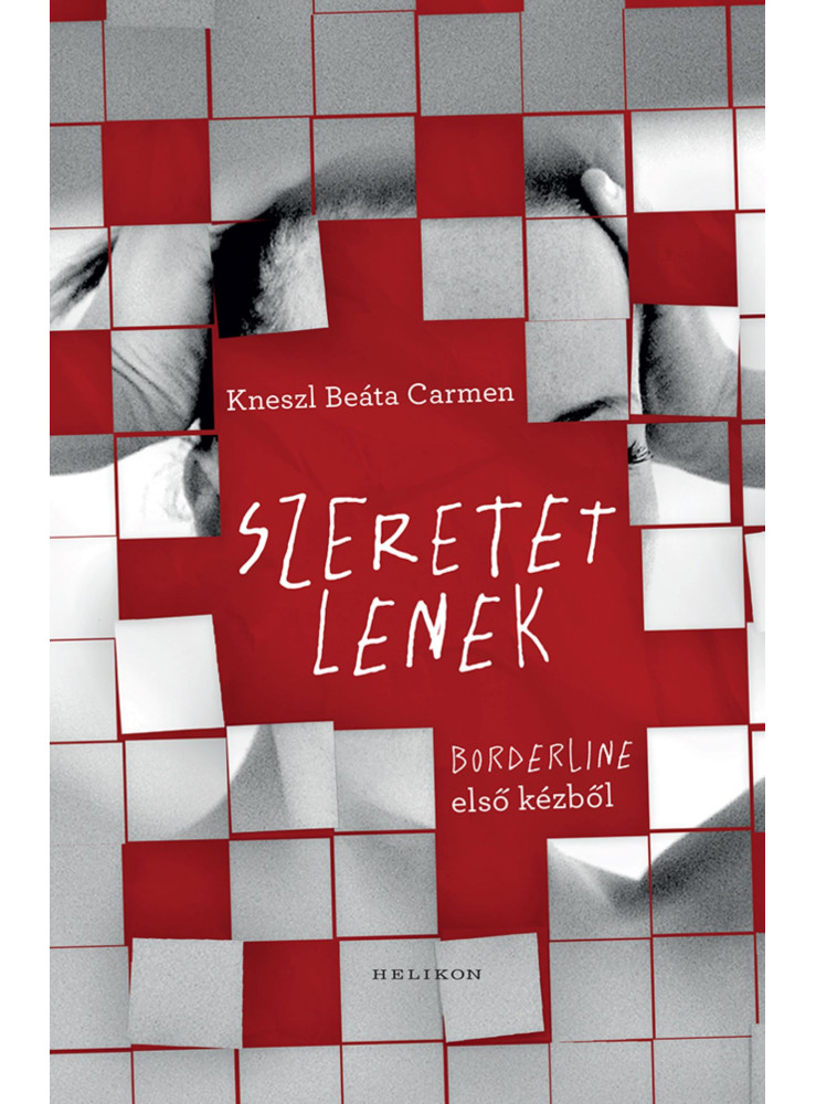 SZERETETLENEK - BORDERLINE ELSŐ KÉZBŐL SZERETETLENEK - BORDERLINE ELSŐ KÉZBŐL