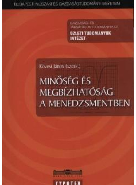 MINŐSÉG ÉS MEGBÍZHATÓSÁG A MENEDZSMENTBEN MINŐSÉG ÉS MEGBÍZHATÓSÁG A MENEDZSMENTBEN