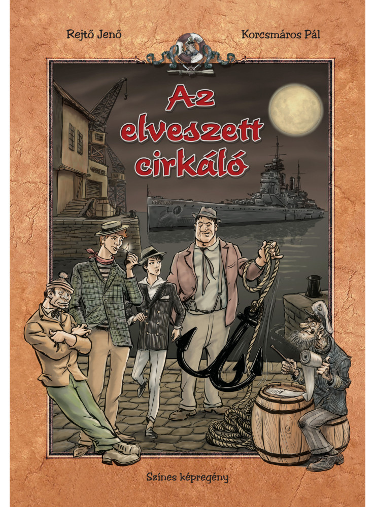 AZ ELVESZETT CIRKÁLÓ - SZÍNES KÉPREGÉNY AZ ELVESZETT CIRKÁLÓ - SZÍNES KÉPREGÉNY
