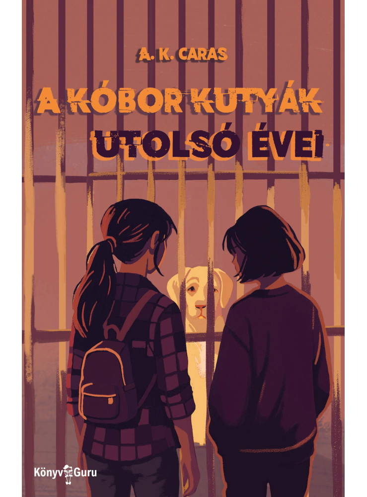 A KÓBOR KUTYÁK UTOLSÓ ÉVEI A KÓBOR KUTYÁK UTOLSÓ ÉVEI