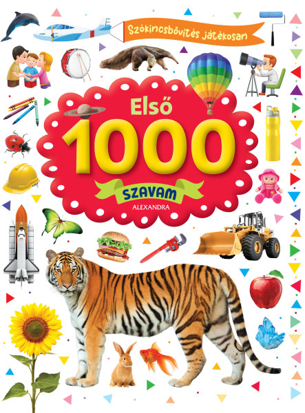 ELSŐ 1000 SZAVAM - SZÓKINCSBŐVÍTÉS JÁTÉKOSAN