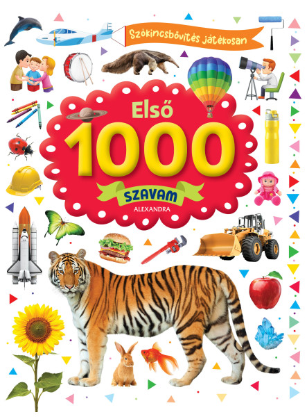 ELSŐ 1000 SZAVAM - SZÓKINCSBŐVÍTÉS JÁTÉKOSAN