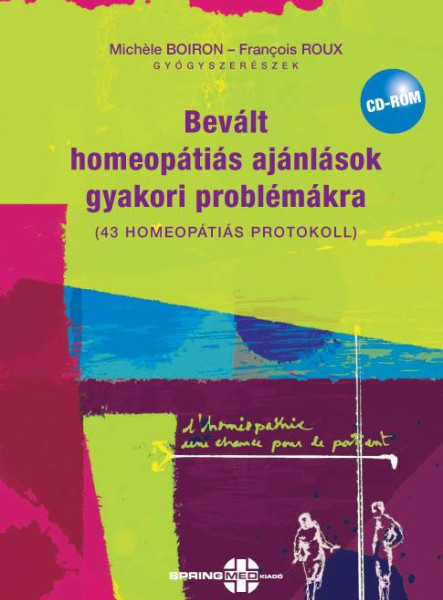 BEVÁLT HOMEOPÁTIÁS AJÁNLÁSOK GYAKORI PROBLÉMÁKRA + CD MELLÉKLET