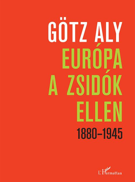 EURÓPA A ZSIDÓK ELLEN 1880-1945
