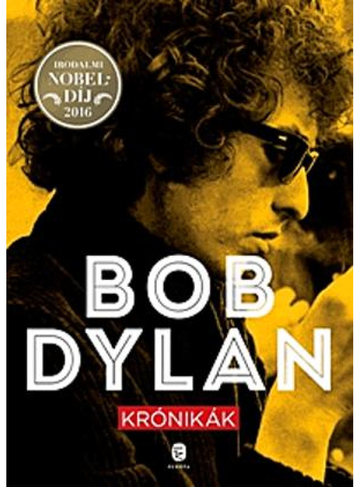 KRÓNIKÁK (IRODALMI NOBEL-DÍJ 2016) KRÓNIKÁK (IRODALMI NOBEL-DÍJ 2016)