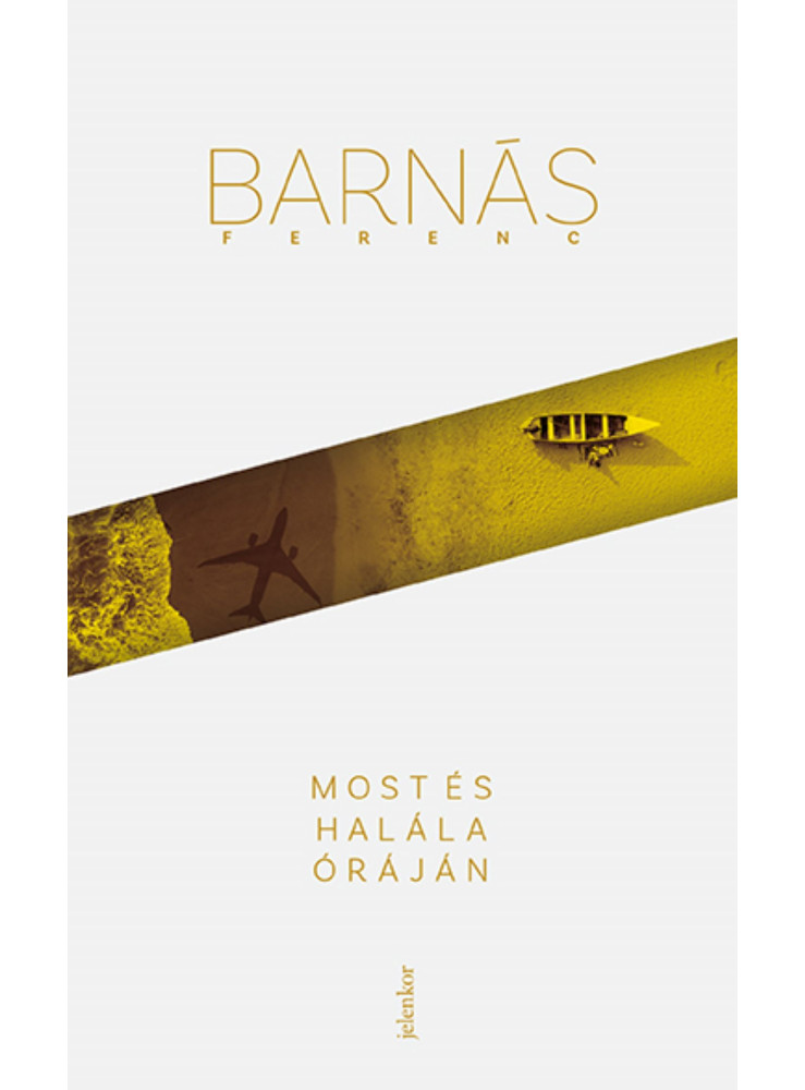 MOST ÉS HALÁLA ÓRÁJÁN