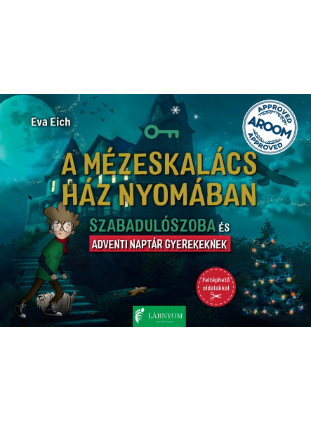 A MÉZESKALÁCS HÁZ NYOMÁBAN - SZABADULÓSZOBA ÉS ADVENTI NAPTÁR GYEREKEKNEK