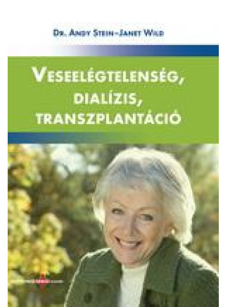 VESEELÉGTELENSÉG, DIALÍZIS, TRANSZPLANTÁCIÓ VESEELÉGTELENSÉG, DIALÍZIS, TRANSZPLANTÁCIÓ