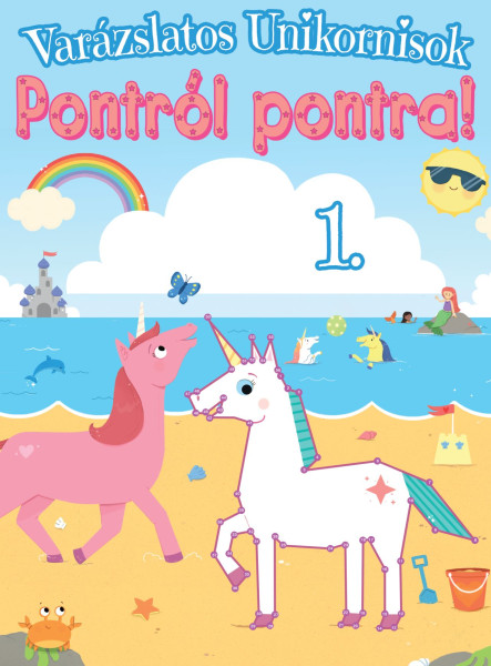 VARÁZSLATOS UNIKORNISOK - PONTRÓL PONTRA!  1.