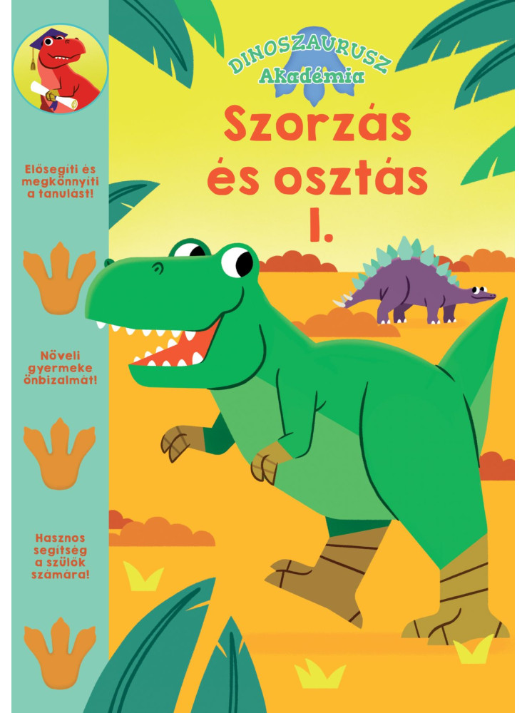 SZORZÁS ÉS OSZTÁS 1. (DINOSZAURUSZ AKADÉMIA ) SZORZÁS ÉS OSZTÁS 1. (DINOSZAURUSZ AKADÉMIA )