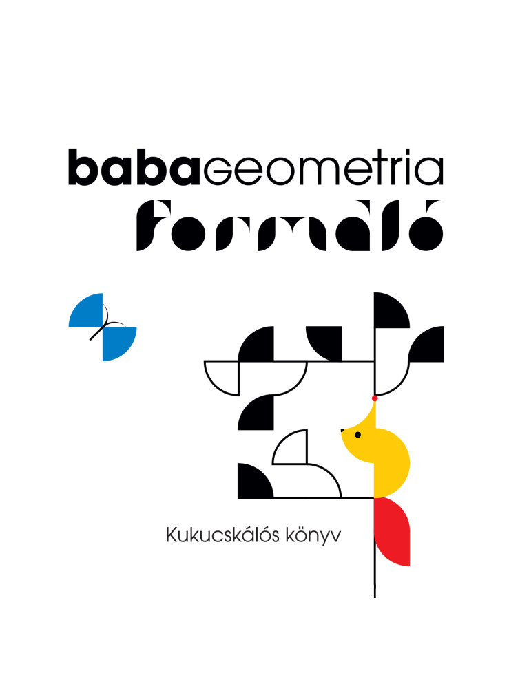 BABAGEOMETRIA - FORMÁLÓ - KUKUCSKÁLÓS KÖNYV BABAGEOMETRIA - FORMÁLÓ - KUKUCSKÁLÓS KÖNYV