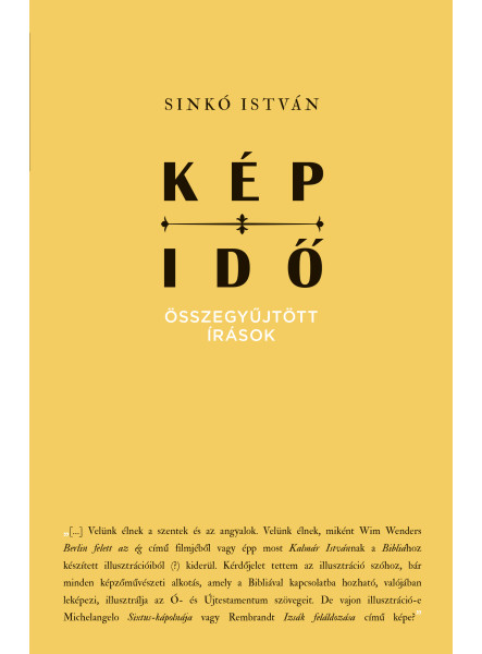 KÉP-IDŐ - ÖSSZEGYŰJTÖTT ÍRÁSOK KÉP-IDŐ - ÖSSZEGYŰJTÖTT ÍRÁSOK