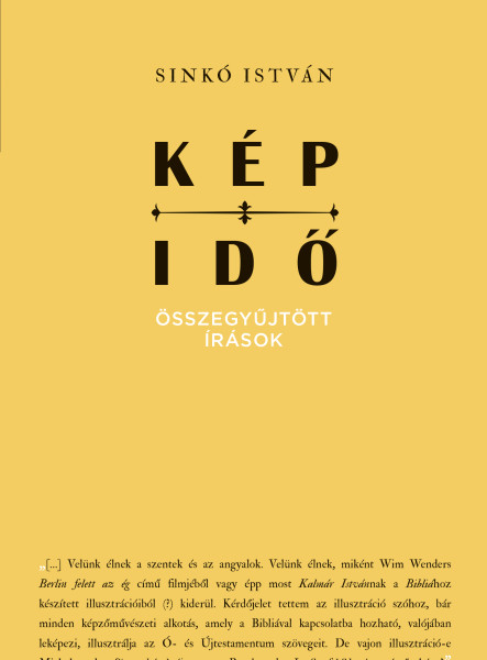 KÉP-IDŐ - ÖSSZEGYŰJTÖTT ÍRÁSOK