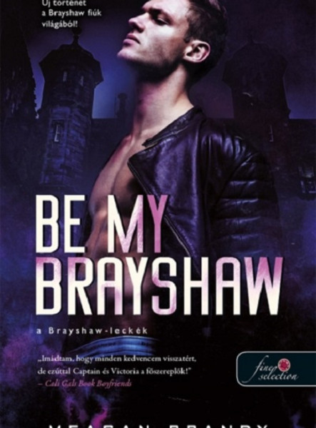 BE MY BRAYSHAW - A BRAYSHAW-LECKÉK