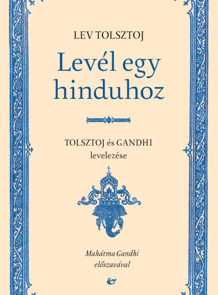LEVÉL EGY HINDUHOZ - SZATJÁGRAHA, AVAGY AZ IGAZSÁG KÖVETÉSE