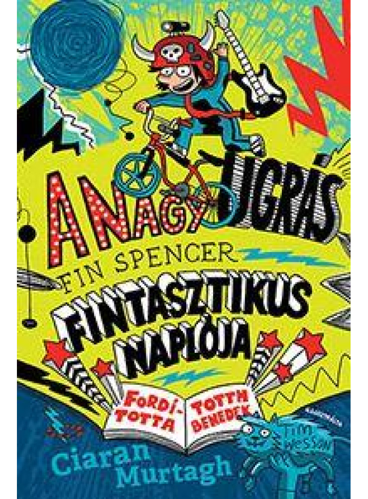 A NAGY UGRÁS - FIN SPENCER FINTASZTIKUS NAPLÓJA A NAGY UGRÁS - FIN SPENCER FINTASZTIKUS NAPLÓJA