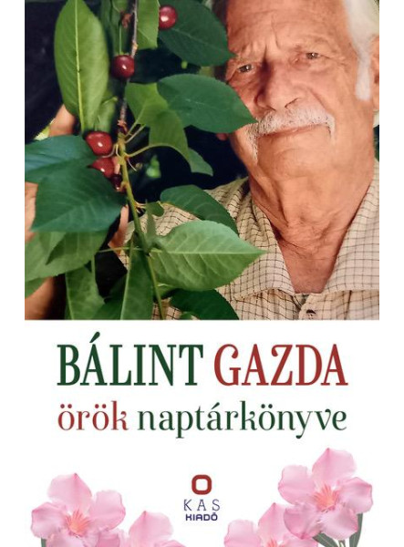 BÁLINT GAZDA ÖRÖK NAPTÁRKÖNYVE BÁLINT GAZDA ÖRÖK NAPTÁRKÖNYVE