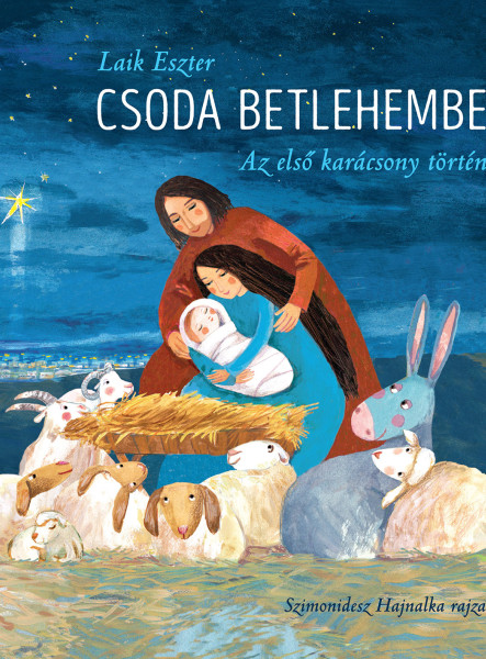 CSODA BETLEHEMBEN - AZ ELSŐ KARÁCSONY TÖRTÉNETE