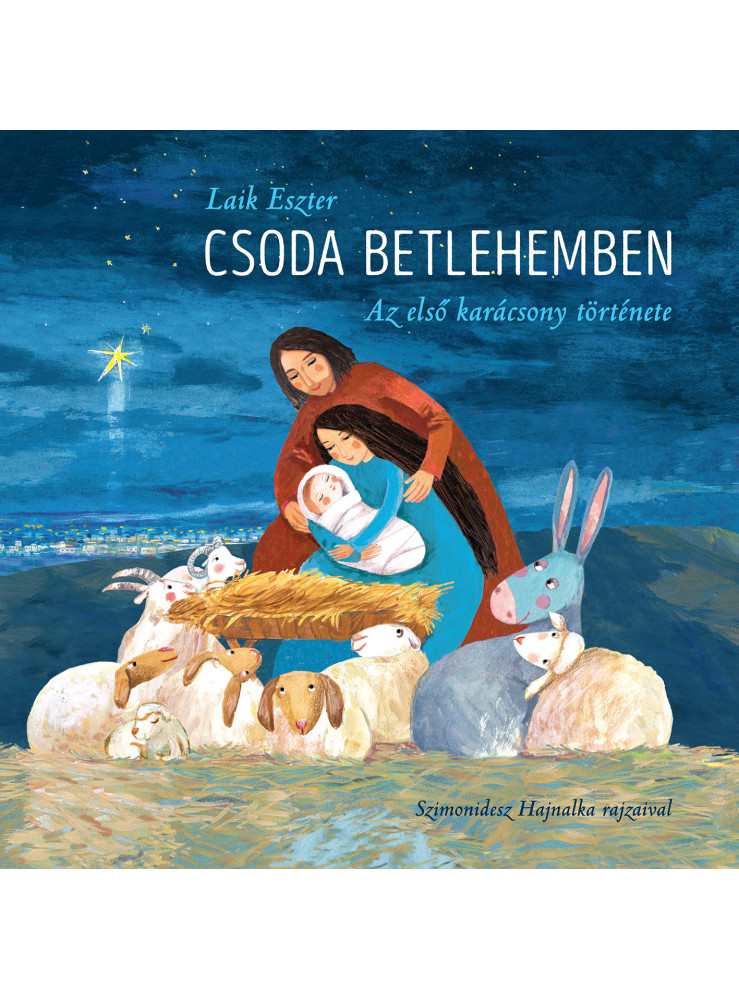 CSODA BETLEHEMBEN - AZ ELSŐ KARÁCSONY TÖRTÉNETE CSODA BETLEHEMBEN - AZ ELSŐ KARÁCSONY TÖRTÉNETE