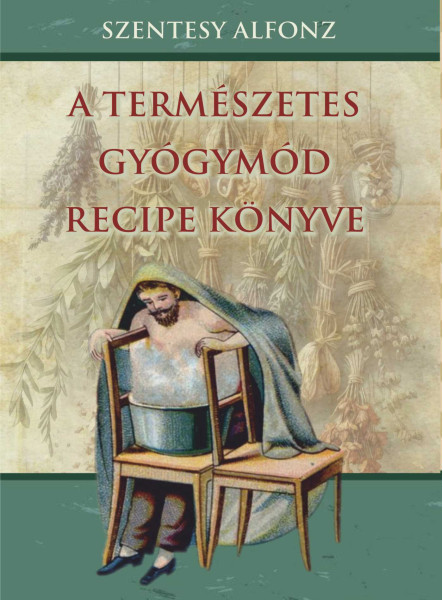 A TERMÉSZETES GYÓGYMÓD RECIPE KÖNYVE