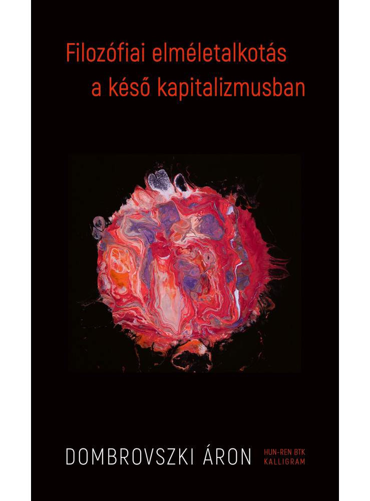FILOZÓFIAI ELMÉLETALKOTÁS A KÉSŐ KAPITALIZMUSBAN